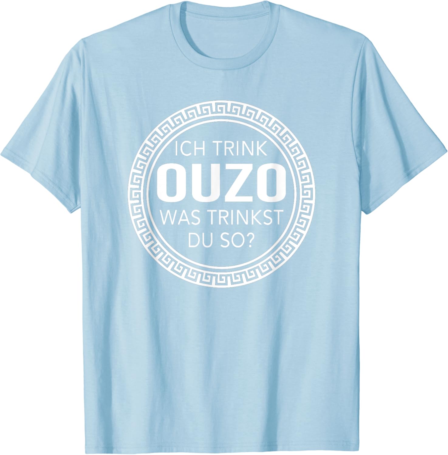 Ich trink Ouzo was trinkst du so TShirt Amazon.de Fashion